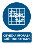 Picture of M027 - OBVEZNA UPORABA ZAŠTITNE NAPRAVE (CS-OB-015) - PVC ploča 180x230 mm
