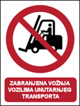 Picture of P006 - ZABRANJENA VOŽNJA VOZILIMA UNUTARNJEG TRANSPORTA (CS-ZA-032) - PVC ploča 260x340 mm
