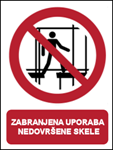 Picture of P025 - ZABRANJENA UPORABA NEDOVRŠENE SKELE (CS-ZA-125) - PVC ploča 260x340 mm