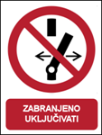 Picture of P031 - ZABRANJENO UKLJUČIVATI (CS-ZA-013) - PVC ploča 260x340 mm