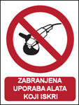 Picture of CS-ZA-008 - ZABRANJENA UPORABA ALATA KOJI ISKRI - PVC ploča 260x340 mm