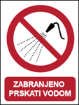Picture of P016 - ZABRANJENO PRSKATI VODOM (CS-ZA-046) - PVC ploča 260x340 mm
