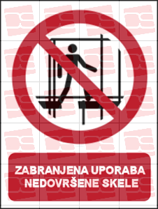 Picture of P025 - ZABRANJENA UPORABA NEDOVRŠENE SKELE (CS-ZA-125)